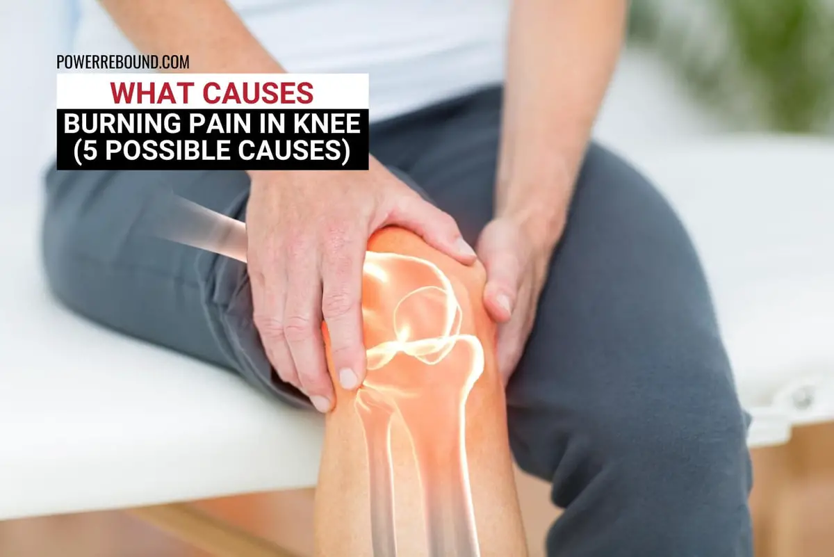 what-causes-burning-pain-in-knee-5-possible-causes-powerrebound